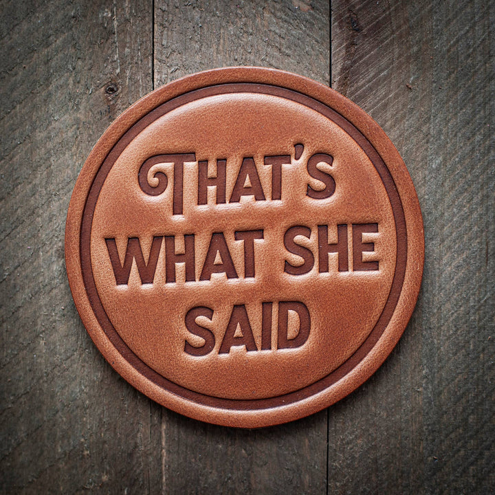 Sugarhouse Leather - That's What She Said Leather Coaster
