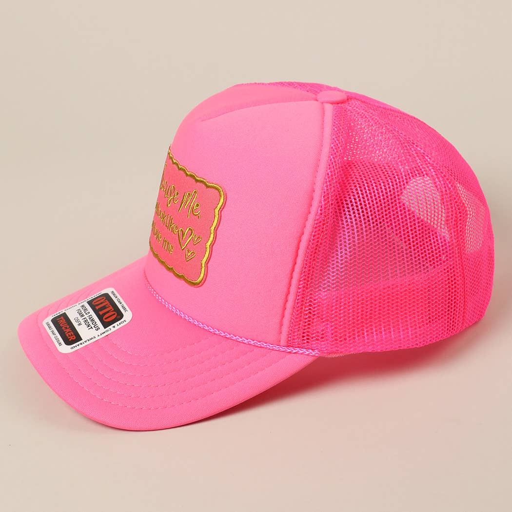 Fashion City - Excuse Me You Look Like You Love Me Letter Trucker Hat: White / ONE SIZE