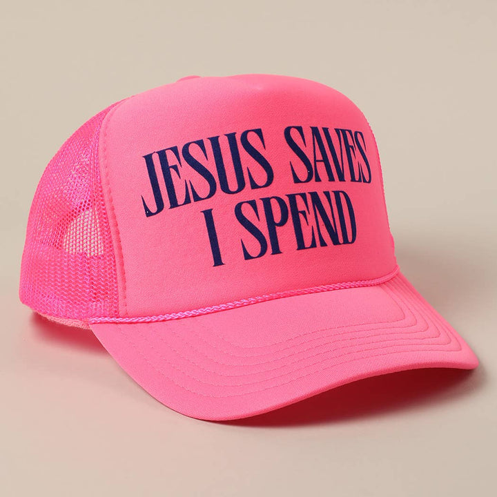 Fashion City - JESUS SAVES I SPEND Text Mesh Back Trucker Hat: NEON PINK / ONE SIZE