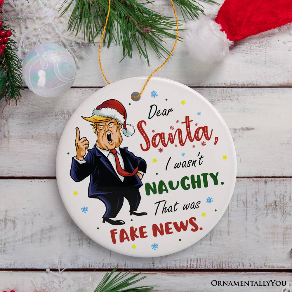 OrnamentallyYou - Donald Trump Dear Santa, I Wasn't Naughty Ornament