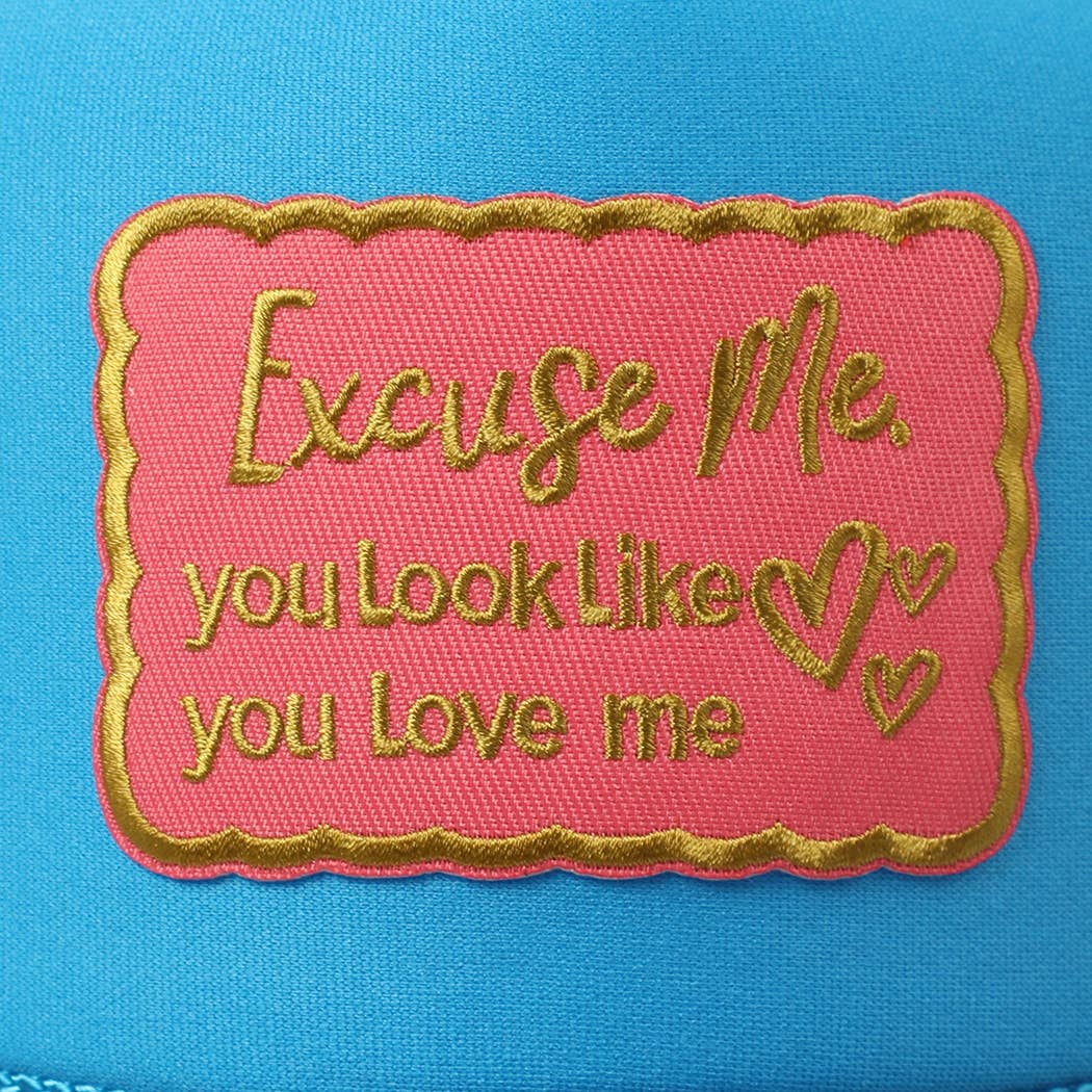 Fashion City - Excuse Me You Look Like You Love Me Letter Trucker Hat: White / ONE SIZE