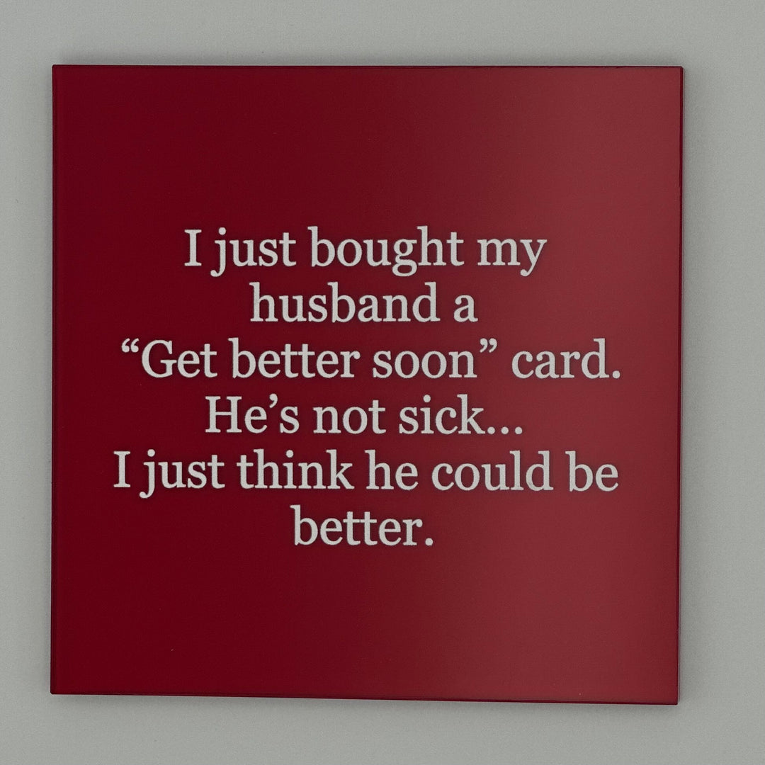 I just bought my husband a "get better soon" card.