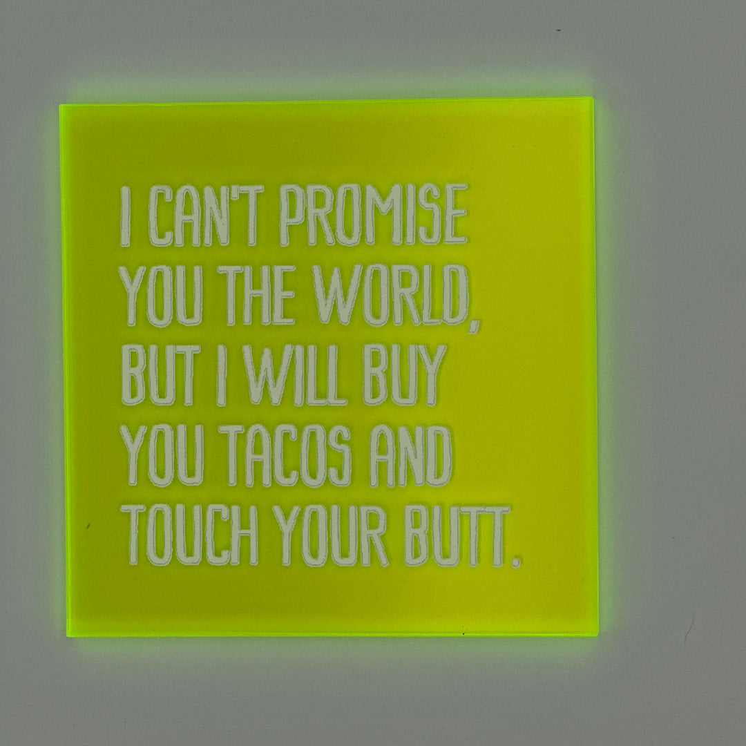 I can't promise you the world, but I will buy you