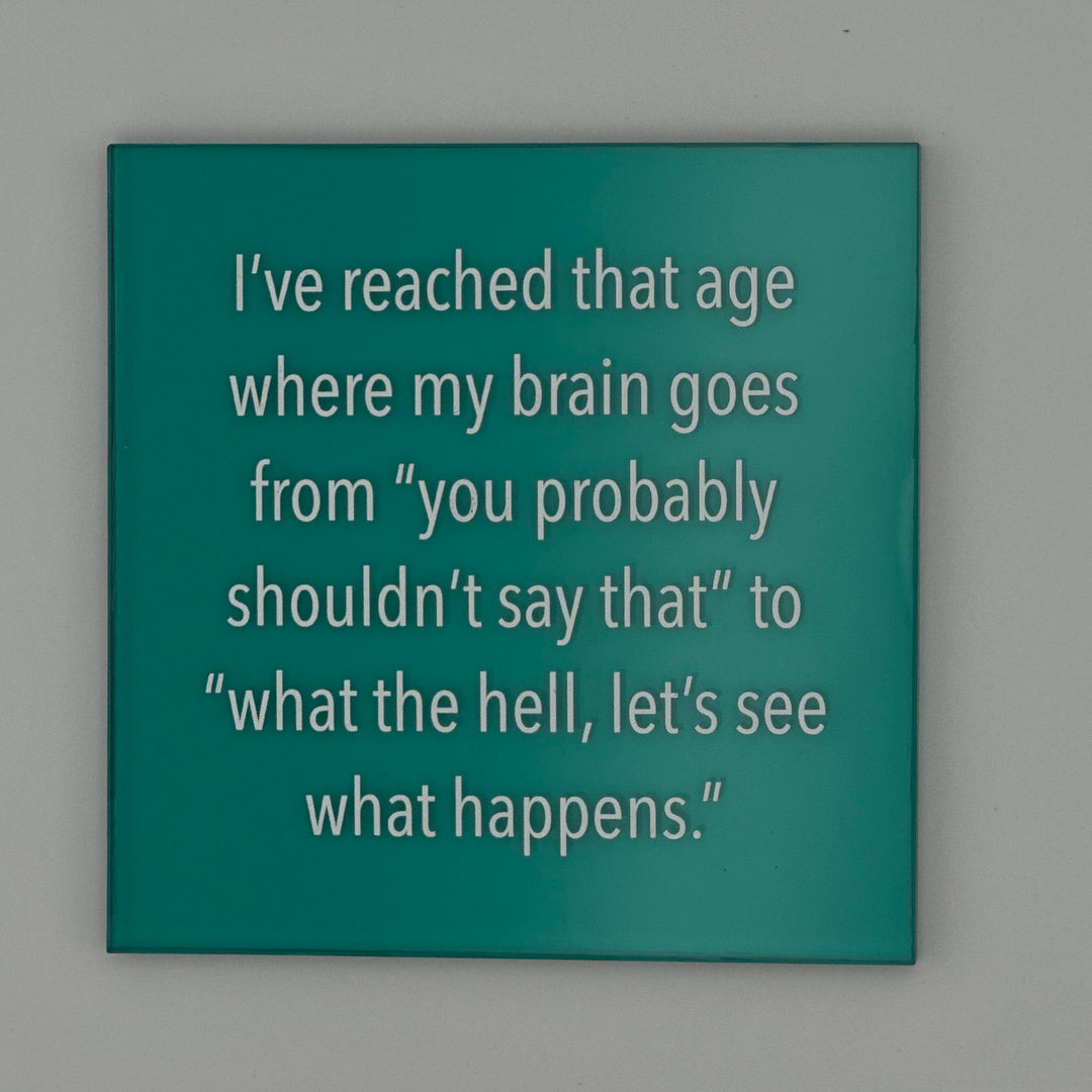 I've reached that age where my brain goes from, "y
