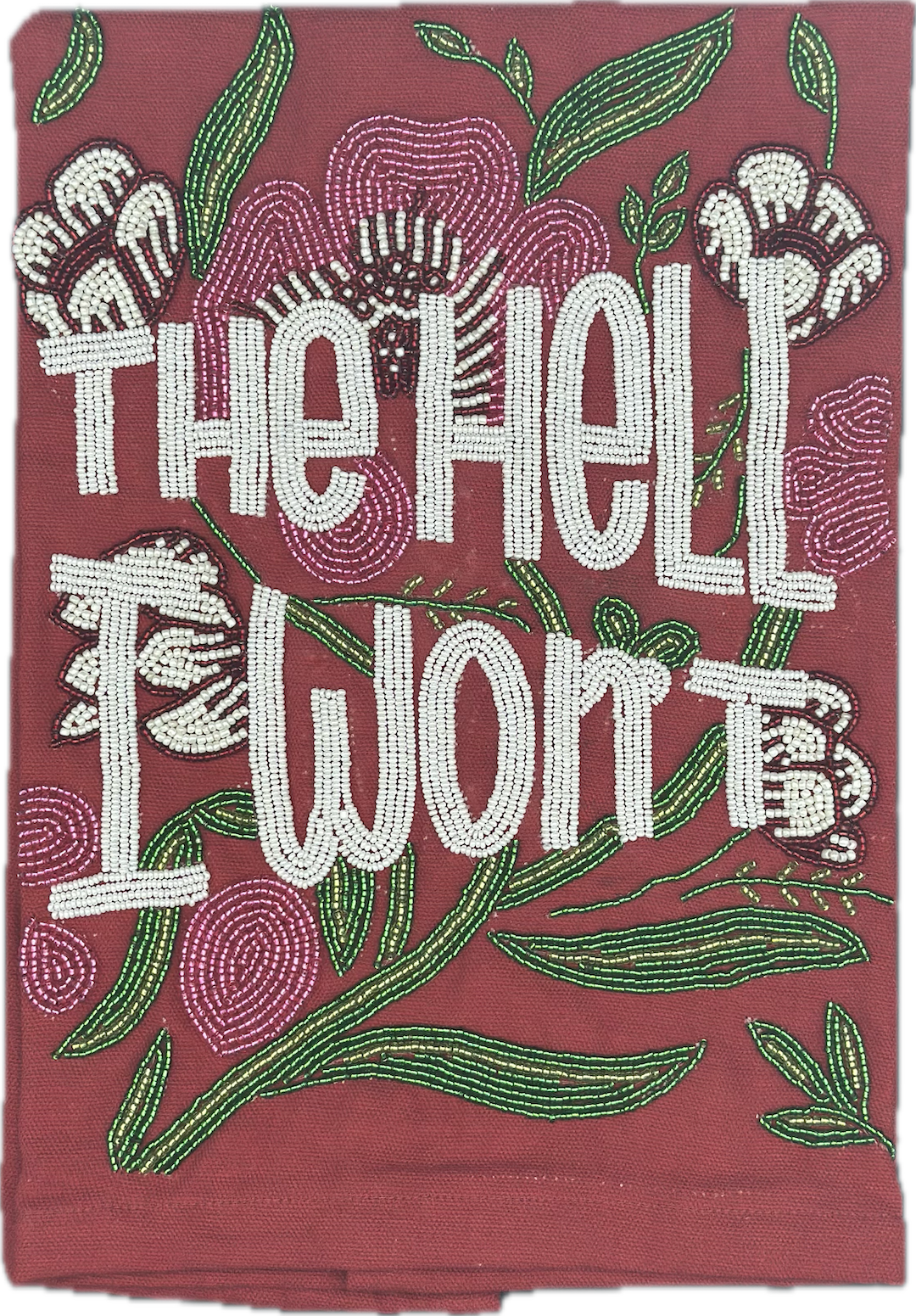 The Hell I Won't Beaded Tea Towel