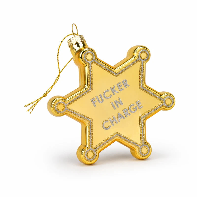 Fucker In Charge - Sheriff's Badge Glass Ornament