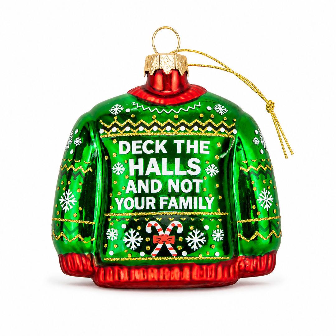 Deck The Halls Not Your Family - Ugly Sweater Glass Ornament