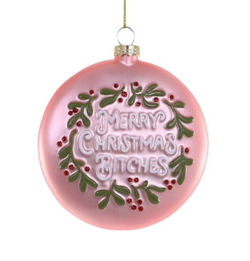 Cody Foster & Co Pink Merry Christmas Bitches Ornament