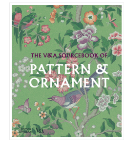 The V&A Sourcebook of Pattern & Ornament: