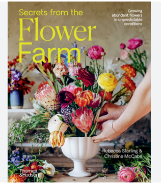 Secrets from the Flower Farm: Growing Abundant Flo