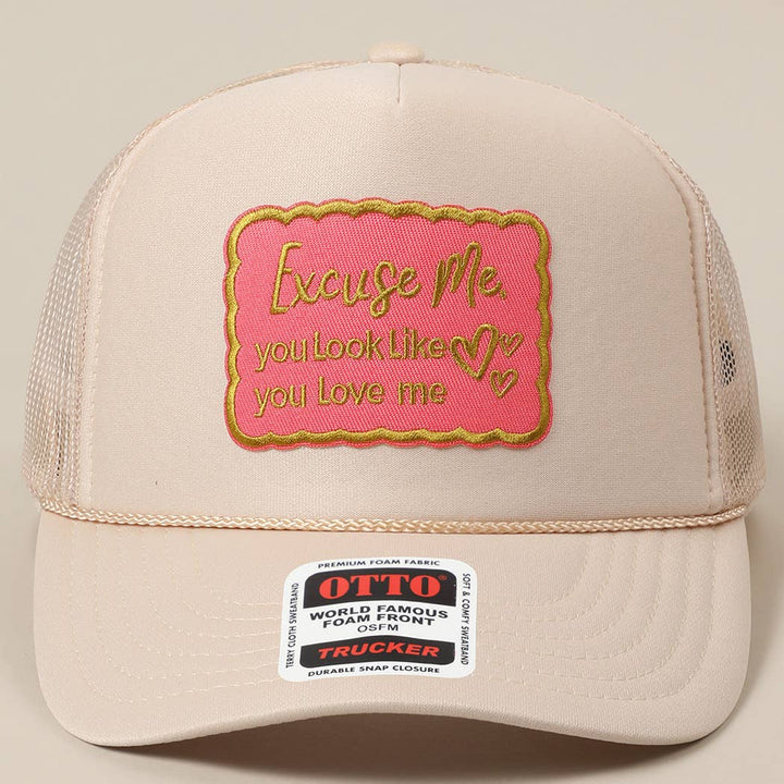 Fashion City - Excuse Me You Look Like You Love Me Letter Trucker Hat: White / ONE SIZE