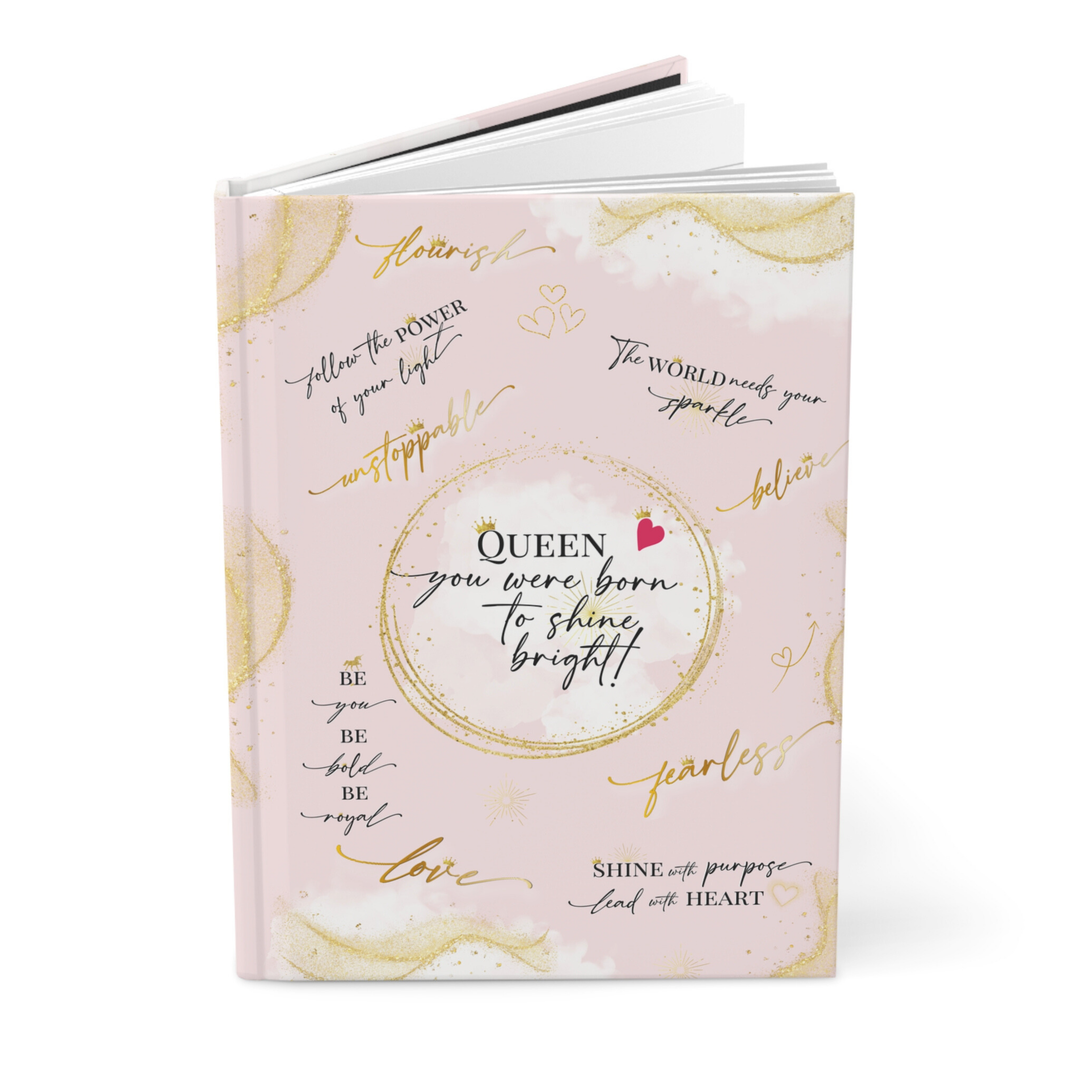 Girl Power 24/7 - Queen – You Were Born to Shine Bright! Hardcover Journal: Journal
