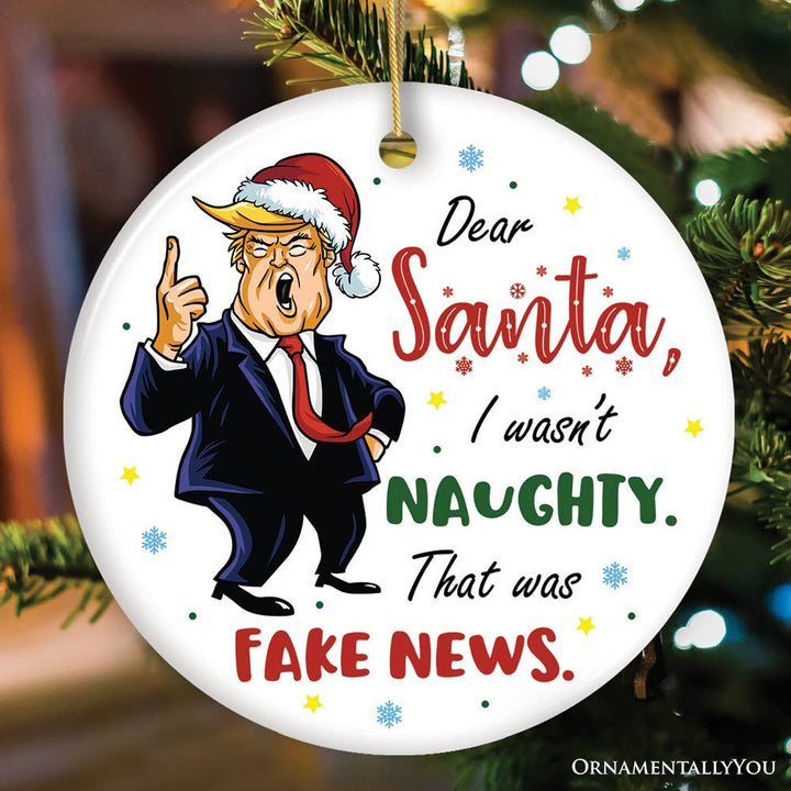 OrnamentallyYou - Donald Trump Dear Santa, I Wasn't Naughty Ornament