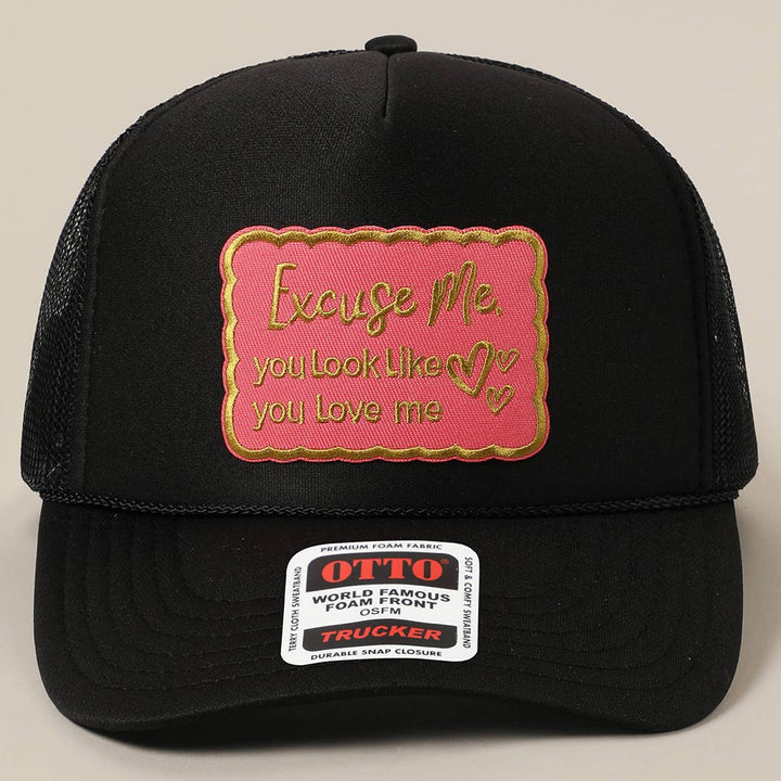 Fashion City - Excuse Me You Look Like You Love Me Letter Trucker Hat: White / ONE SIZE