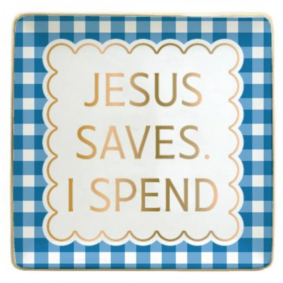 soiree-sisters - Funny Ceramic Trinket Tray | Jesus Saves I Spend