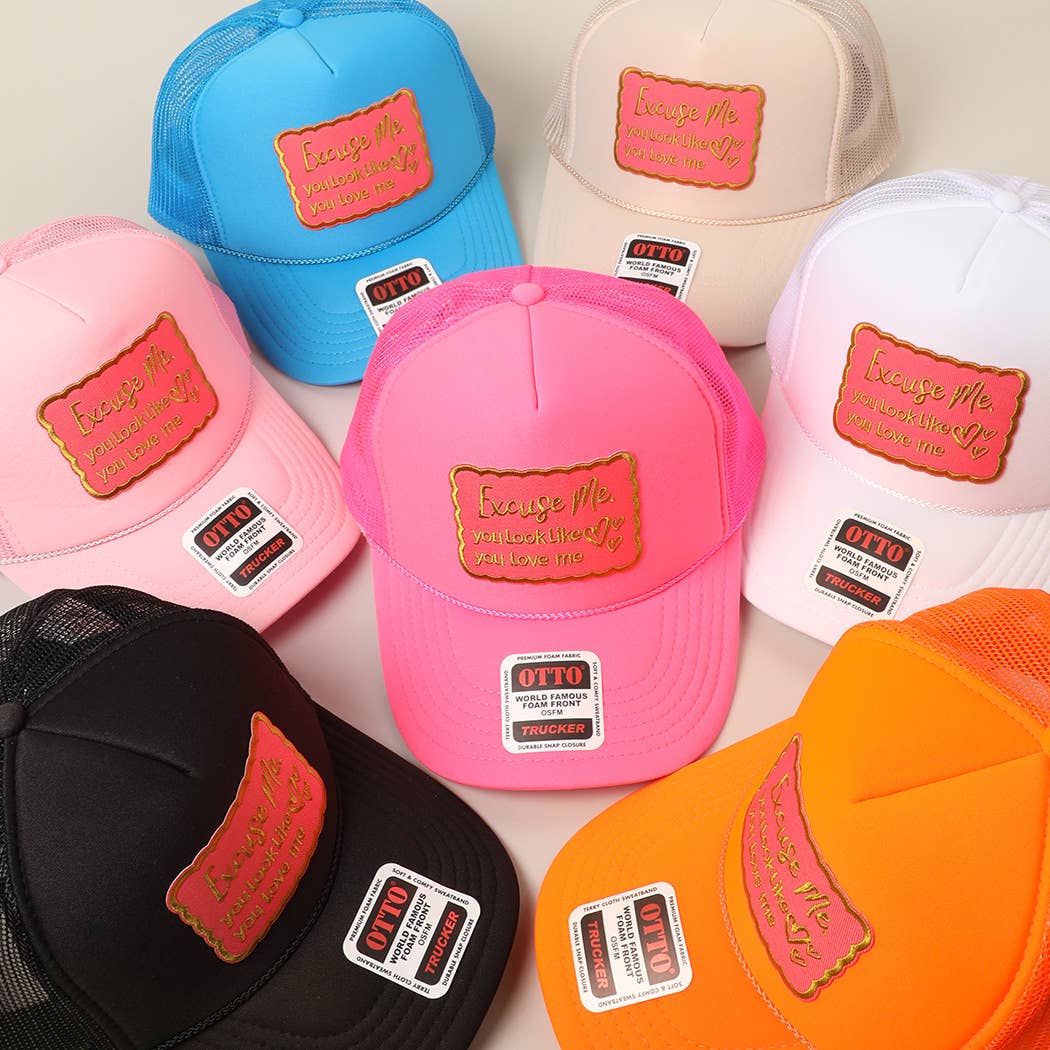 Fashion City - Excuse Me You Look Like You Love Me Letter Trucker Hat: White / ONE SIZE