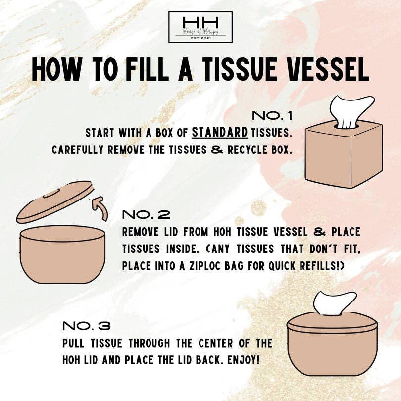 House of Happy - The Sylvie Tissue Vessel