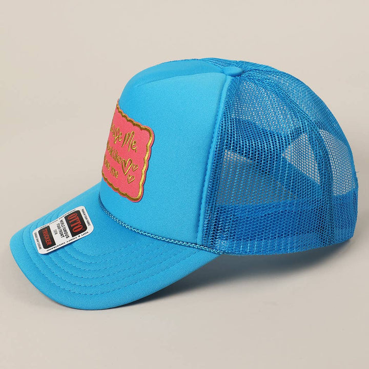 Fashion City - Excuse Me You Look Like You Love Me Letter Trucker Hat: White / ONE SIZE